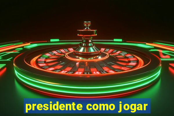 presidente como jogar