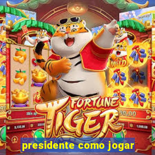 presidente como jogar