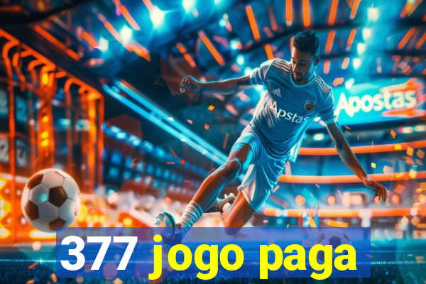 377 jogo paga