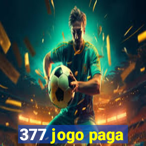 377 jogo paga