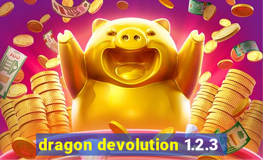 dragon devolution 1.2.3