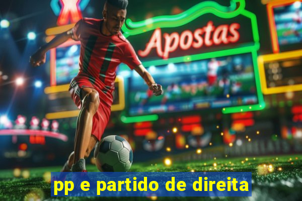 pp e partido de direita