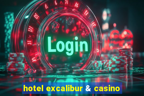 hotel excalibur & casino