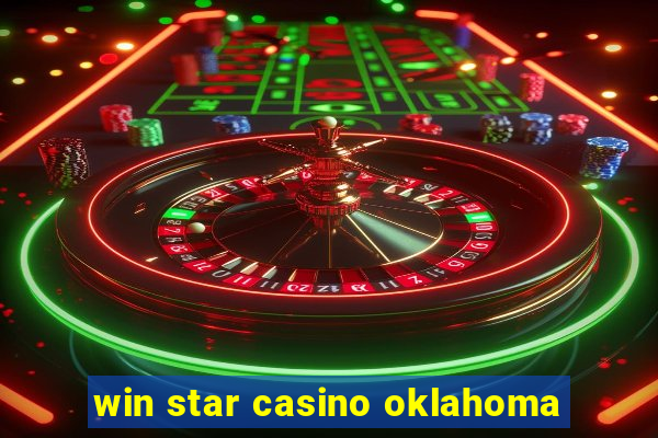 win star casino oklahoma