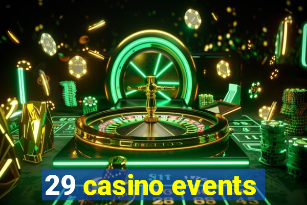 29 casino events