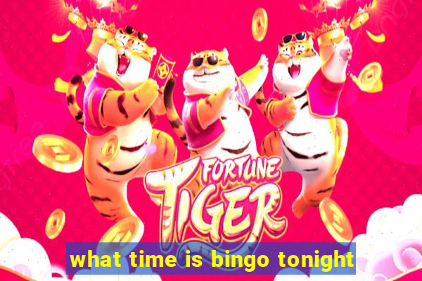 what time is bingo tonight