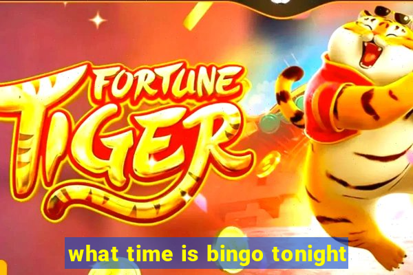 what time is bingo tonight