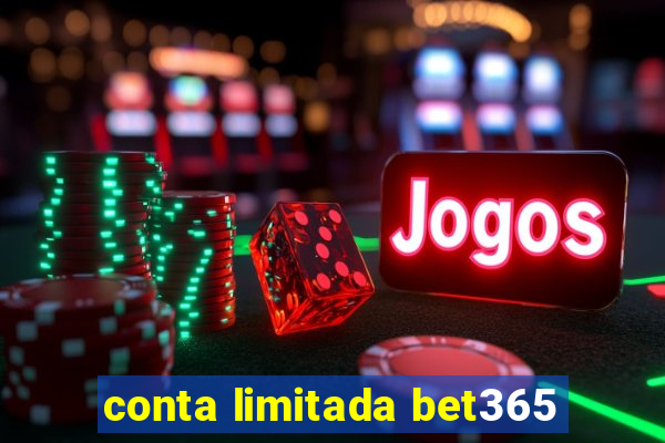 conta limitada bet365