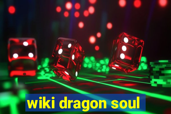 wiki dragon soul