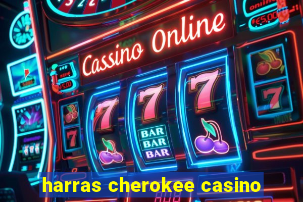 harras cherokee casino