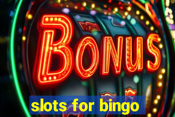 slots for bingo