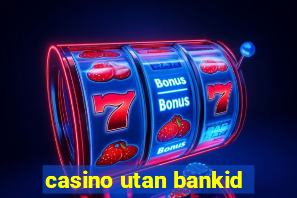 casino utan bankid