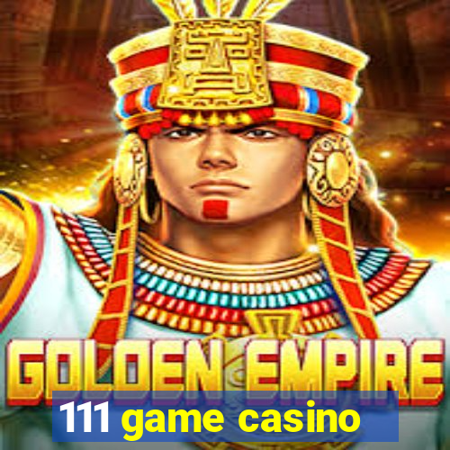 111 game casino