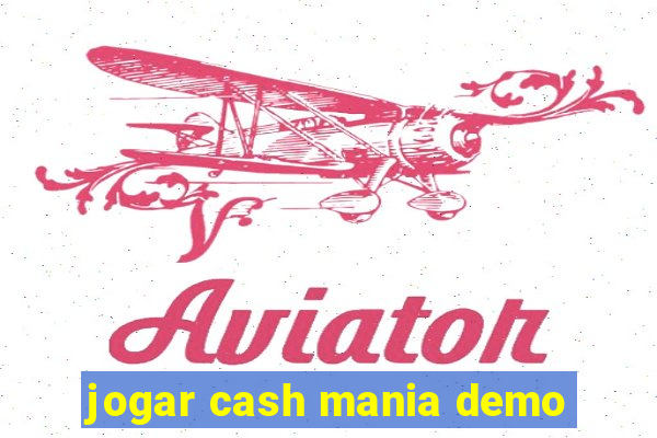 jogar cash mania demo