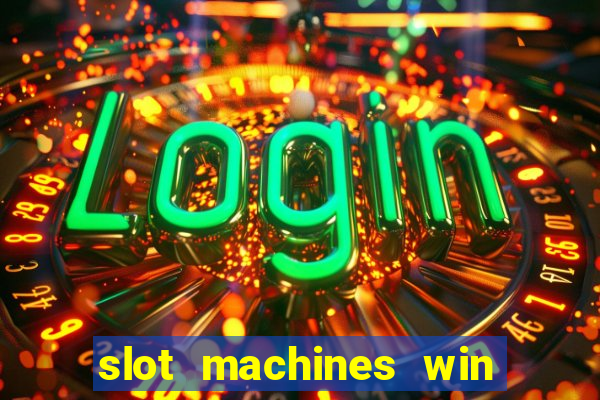 slot machines win real money cash app