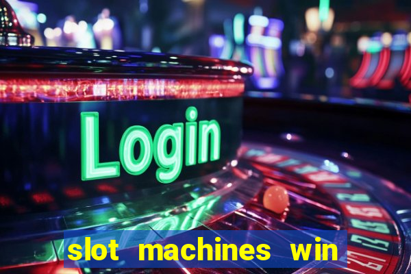 slot machines win real money cash app