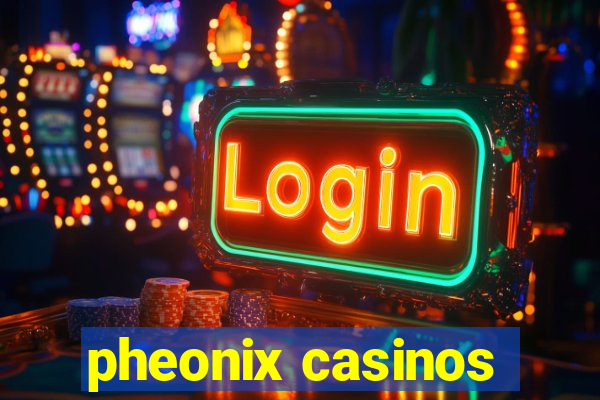 pheonix casinos