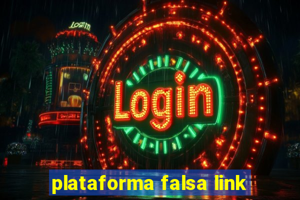 plataforma falsa link