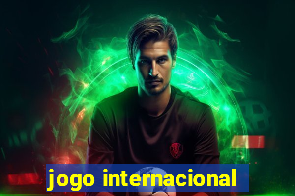 jogo internacional