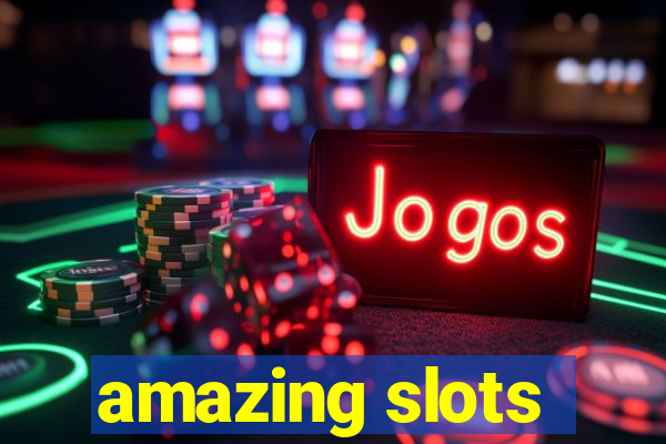 amazing slots