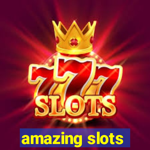 amazing slots