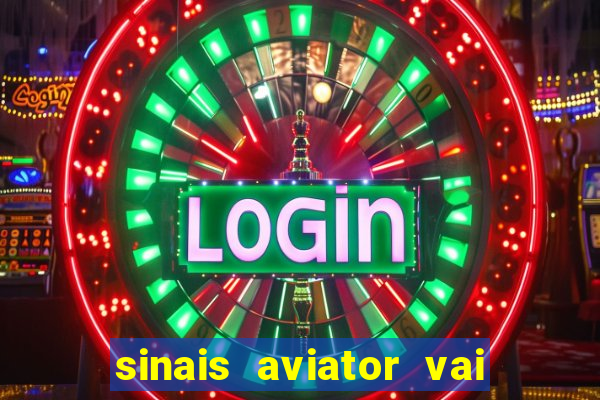 sinais aviator vai de bet