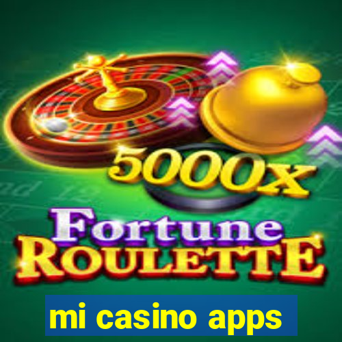 mi casino apps