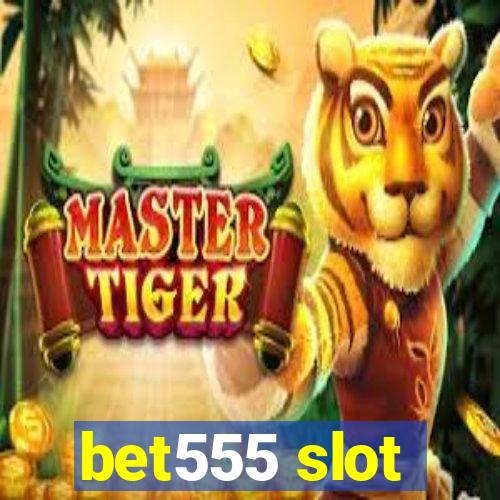 bet555 slot