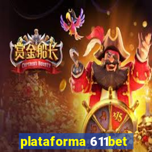 plataforma 611bet