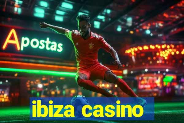 ibiza casino