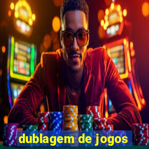 dublagem de jogos