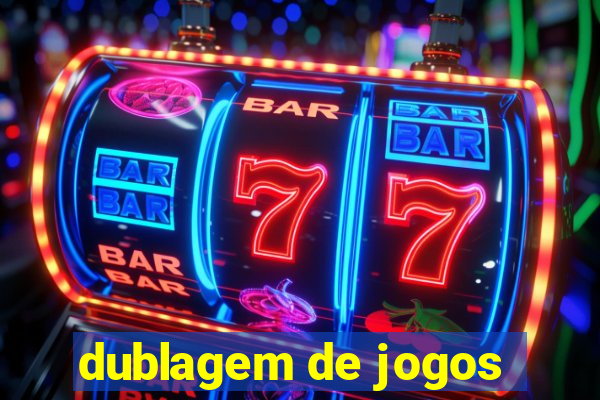 dublagem de jogos