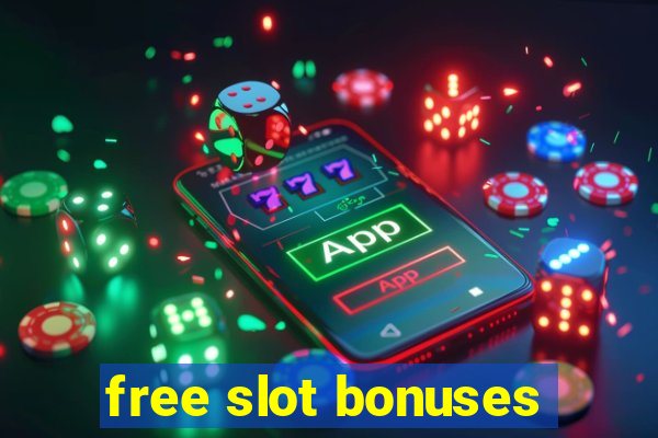 free slot bonuses