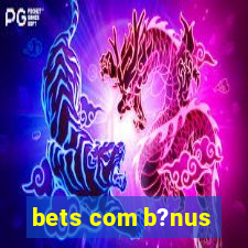 bets com b?nus