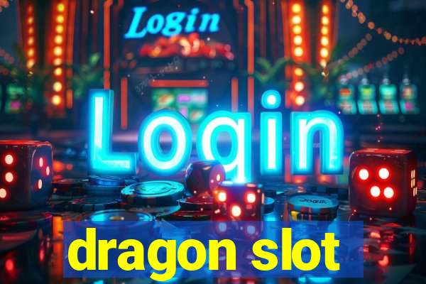 dragon slot