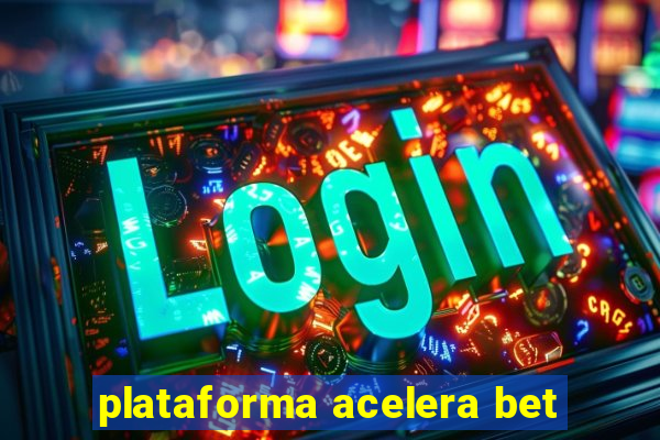 plataforma acelera bet