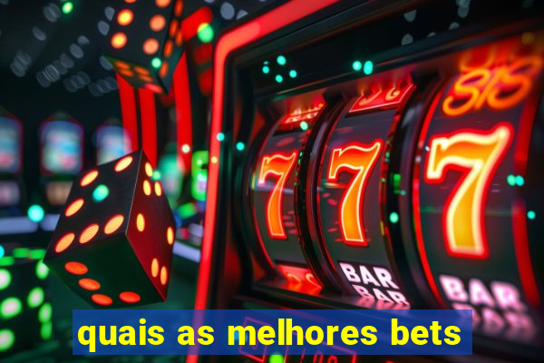 quais as melhores bets