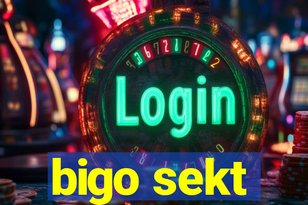 bigo sekt