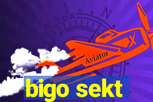 bigo sekt