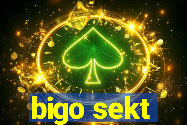 bigo sekt