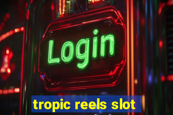 tropic reels slot