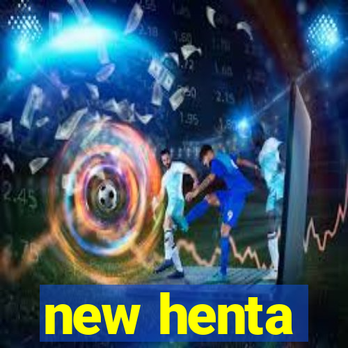 new henta