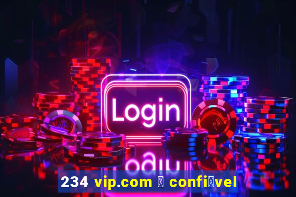 234 vip.com 茅 confi谩vel