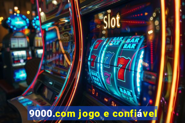 9000.com jogo e confiável