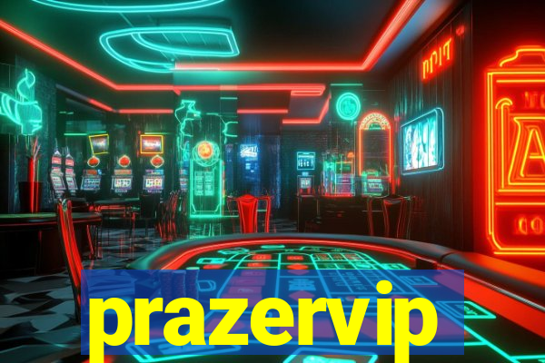 prazervip