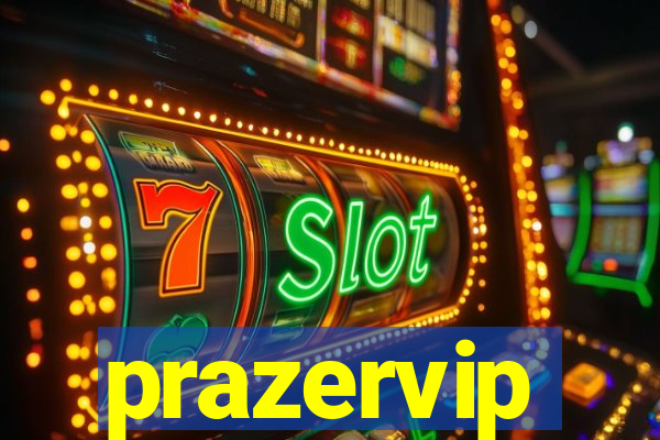 prazervip