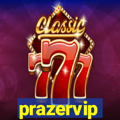 prazervip