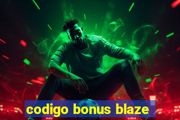 codigo bonus blaze