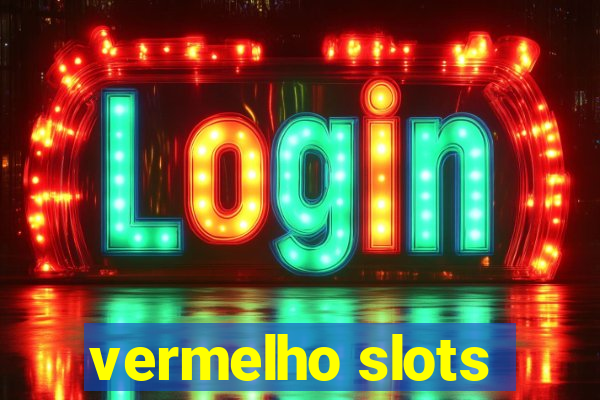 vermelho slots