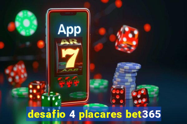 desafio 4 placares bet365